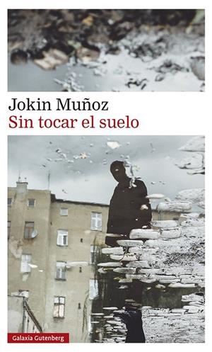 SIN TOCAR EL SUELO | 9788418807909 | MUÑOZ, JOKIN | Galatea Llibres | Llibreria online de Reus, Tarragona | Comprar llibres en català i castellà online
