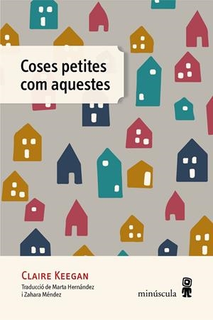 COSES PETITES COM AQUESTES | 9788412385885 | KEEGAN, CLAIRE | Galatea Llibres | Librería online de Reus, Tarragona | Comprar libros en catalán y castellano online