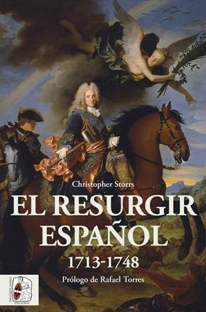 EL RESURGIR ESPAÑOL 1713-1748 | 9788412381719 | STORRS, CHRISTOPHER | Galatea Llibres | Librería online de Reus, Tarragona | Comprar libros en catalán y castellano online