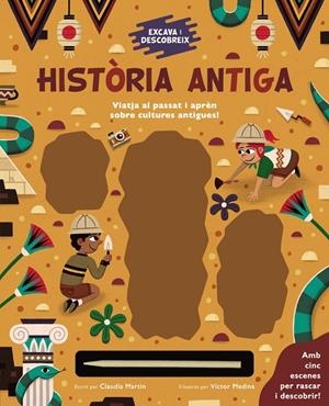 EXCAVA I DESCOBREIX: HISTÒRIA ANTIGA | 9788413491264 | MARTIN, CLAUDIA | Galatea Llibres | Llibreria online de Reus, Tarragona | Comprar llibres en català i castellà online