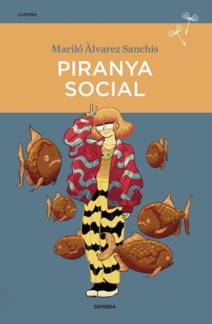 PIRANYA SOCIAL | 9788416698745 | ÀLVAREZ SANCHIS, MARILÓ | Galatea Llibres | Llibreria online de Reus, Tarragona | Comprar llibres en català i castellà online