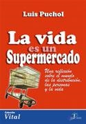 VIDA ES UN SUPERMERCADO, LA | 9788479787264 | PUCHOL, LUIS | Galatea Llibres | Librería online de Reus, Tarragona | Comprar libros en catalán y castellano online