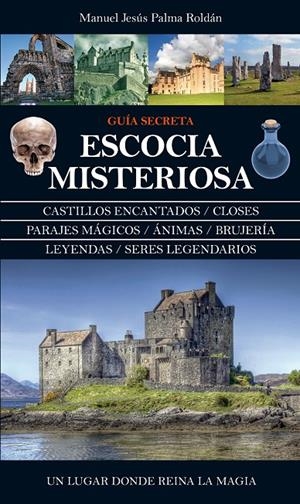 ESCOCIA MISTERIOSA | 9788416100590 | PALMA ROLDÁN, MANUEL JESÚS | Galatea Llibres | Llibreria online de Reus, Tarragona | Comprar llibres en català i castellà online