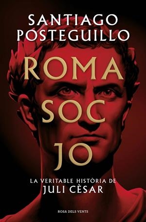 ROMA SOC JO | 9788418062001 | POSTEGUILLO, SANTIAGO | Galatea Llibres | Llibreria online de Reus, Tarragona | Comprar llibres en català i castellà online