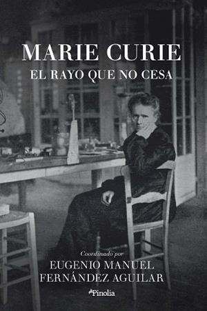 MARIE CURIE, CIENCIA Y VIDA | 9788418965272 | FERNÁNDEZ AGUILAR, EUGENIO MANUEL | Galatea Llibres | Llibreria online de Reus, Tarragona | Comprar llibres en català i castellà online