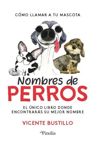 NOMBRES DE PERROS | 9788418965036 | BUSTILLO, VICENTE | Galatea Llibres | Librería online de Reus, Tarragona | Comprar libros en catalán y castellano online