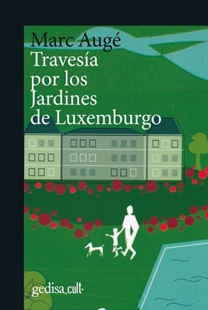 TRAVESÍA POR LOS JARDINES DE LUXEMBURGO | 9788418914591 | AUGÉ, MARC | Galatea Llibres | Librería online de Reus, Tarragona | Comprar libros en catalán y castellano online