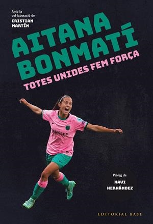 AITANA BONMATÍ. TOTES UNIDES FEM FORÇA! | 9788419007049 | BONMATÍ, AITANA/MARTÍN VIDAL, CRISTIAN | Galatea Llibres | Llibreria online de Reus, Tarragona | Comprar llibres en català i castellà online