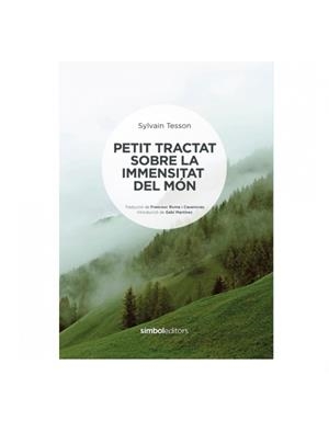 PETIT TRACTAT SOBRE LA IMMENSITAT DEL MÓN | 9788418696060 | TESSON, SYLVAIN | Galatea Llibres | Llibreria online de Reus, Tarragona | Comprar llibres en català i castellà online