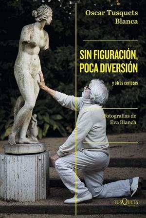 SIN FIGURACIÓN, POCA DIVERSIÓN | 9788411071024 | TUSQUETS, OSCAR | Galatea Llibres | Llibreria online de Reus, Tarragona | Comprar llibres en català i castellà online
