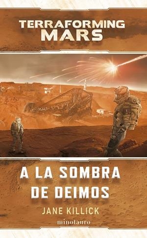 A LA SOMBRA DE DEIMOS. TERRAFORMING MARS | 9788445013069 | KILLICK, JANE | Galatea Llibres | Librería online de Reus, Tarragona | Comprar libros en catalán y castellano online