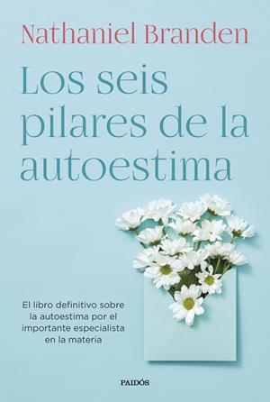 LOS SEIS PILARES DE LA AUTOESTIMA | 9788449339288 | BRANDEN, NATHANIEL | Galatea Llibres | Librería online de Reus, Tarragona | Comprar libros en catalán y castellano online