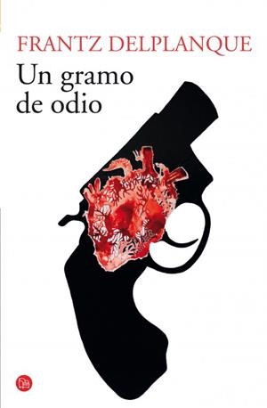 UN GRAMO DE ODIO | 9788466328326 | DELPLANQUE, FRANTZ | Galatea Llibres | Llibreria online de Reus, Tarragona | Comprar llibres en català i castellà online