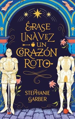 ERASE UNA VEZ UN CORAZON ROTO | 9788417854447 | GARBER, STEPHANIE | Galatea Llibres | Llibreria online de Reus, Tarragona | Comprar llibres en català i castellà online