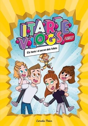 ITARTE VLOGS FAMILY 2. ELS ITARTE I EL SECRET DELS FOLLETS | 9788413891712 | ITARTE | Galatea Llibres | Llibreria online de Reus, Tarragona | Comprar llibres en català i castellà online