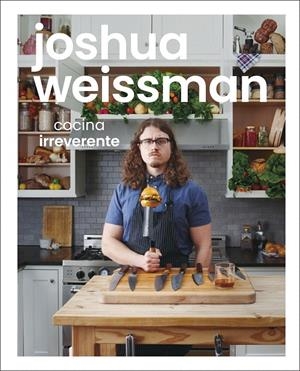 COCINA IRREVERENTE | 9780241565681 | WEISSMAN, JOSHUA | Galatea Llibres | Librería online de Reus, Tarragona | Comprar libros en catalán y castellano online