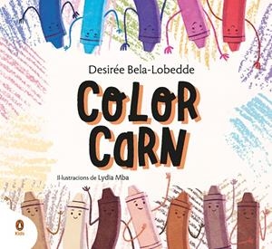 COLOR CARN | 9788418817021 | BELA-LOBEDDE, DESIRÉE/MBA, LYDIA | Galatea Llibres | Llibreria online de Reus, Tarragona | Comprar llibres en català i castellà online