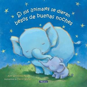 SI LOS ANIMALES SE DIERAN BESOS DE BUENAS NOCHES | 9788448860301 | WHITFORD PAUL, ANN | Galatea Llibres | Llibreria online de Reus, Tarragona | Comprar llibres en català i castellà online