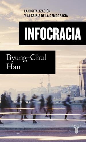 INFOCRACIA | 9788430624898 | HAN, BYUNG-CHUL | Galatea Llibres | Librería online de Reus, Tarragona | Comprar libros en catalán y castellano online