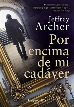 POR ENCIMA DE MI CADÁVER | 9788491396451 | ARCHER, JEFFREY | Galatea Llibres | Librería online de Reus, Tarragona | Comprar libros en catalán y castellano online
