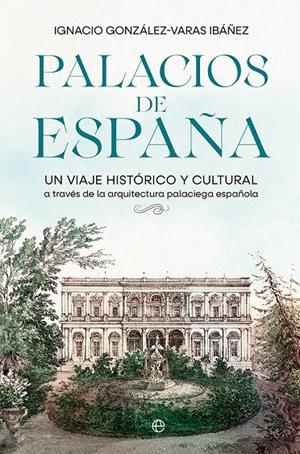 PALACIOS DE ESPAÑA | 9788413843308 | GONZÁLEZ-VARAS IBÁÑEZ, IGNACIO | Galatea Llibres | Llibreria online de Reus, Tarragona | Comprar llibres en català i castellà online