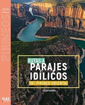 PIRINEO ORIENTAL. RUTAS A PARAJES IDILICOS -SUA | 9788482168036 | BARBA, CESAR | Galatea Llibres | Llibreria online de Reus, Tarragona | Comprar llibres en català i castellà online
