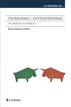 TAURINISMO / ANTITAURINISMO | 9788437644325 | BADORREY MARTÍN, BEATRIZ | Galatea Llibres | Librería online de Reus, Tarragona | Comprar libros en catalán y castellano online