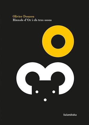 RÍNXOLS D'OR I ELS TRES OSSOS | 9788418558351 | DOUZOU, OLIVIER | Galatea Llibres | Librería online de Reus, Tarragona | Comprar libros en catalán y castellano online