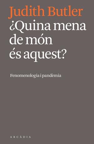 QUINA MENA DE MÓN ÉS AQUEST? | 9788412471724 | BUTLER, JUDITH | Galatea Llibres | Llibreria online de Reus, Tarragona | Comprar llibres en català i castellà online