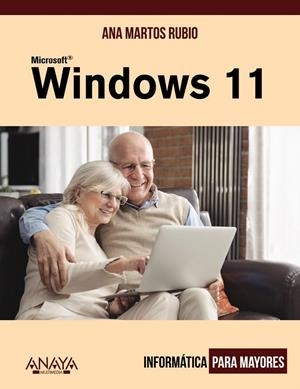 WINDOWS 11 PARA MAYORES | 9788441545564 | MARTOS RUBIO, ANA | Galatea Llibres | Llibreria online de Reus, Tarragona | Comprar llibres en català i castellà online
