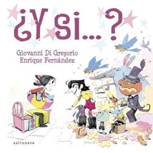 Y SI...? | 9788467951271 | DI GREGORIO, GIOVANNI / ENRIQUE FERNÁNDEZ | Galatea Llibres | Librería online de Reus, Tarragona | Comprar libros en catalán y castellano online