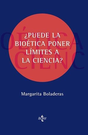 PUEDE LA BIOÉTICA PONER LÍMITES A LA CIENCIA? | 9788430984794 | BOLADERAS CUCURELLA, MARGARITA | Galatea Llibres | Llibreria online de Reus, Tarragona | Comprar llibres en català i castellà online