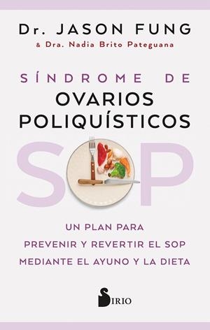 SOP: SÍNDROME DE OVARIOS POLIQUÍSTICOS | 9788418531859 | FUNG, DR. JASON/PATEGUANA, NADIA BRITO | Galatea Llibres | Librería online de Reus, Tarragona | Comprar libros en catalán y castellano online