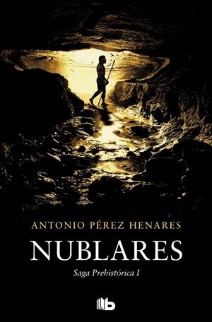 NUBLARES (SAGA PREHISTÓRICA 1) | 9788413144481 | PÉREZ HENARES, ANTONIO | Galatea Llibres | Librería online de Reus, Tarragona | Comprar libros en catalán y castellano online