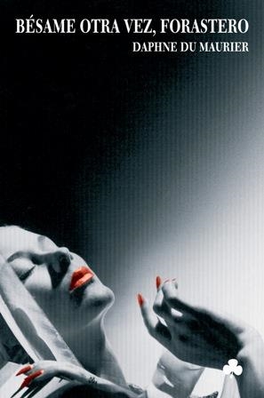 BESAME OTRA VEZ, FORASTERO | 9788493465216 | DU MAURIER, DAPHNE | Galatea Llibres | Librería online de Reus, Tarragona | Comprar libros en catalán y castellano online