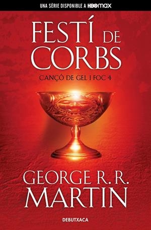 FESTÍ DE CORBS (CANÇÓ DE GEL I FOC 4) | 9788418196539 | MARTIN, GEORGE R.R. | Galatea Llibres | Llibreria online de Reus, Tarragona | Comprar llibres en català i castellà online