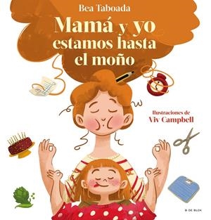 MAMÁ Y YO ESTAMOS HASTA EL MOÑO! | 9788418688492 | TABOADA, BEA | Galatea Llibres | Librería online de Reus, Tarragona | Comprar libros en catalán y castellano online