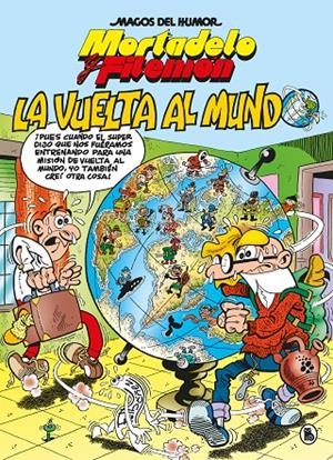 MORTADELO Y FILEMÓN. LA VUELTA AL MUNDO (MAGOS DEL HUMOR 214) | 9788402426543 | IBÁÑEZ, FRANCISCO | Galatea Llibres | Llibreria online de Reus, Tarragona | Comprar llibres en català i castellà online