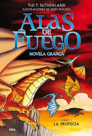 ALAS DE FUEGO 1. LA PROFECÍA (NOVELA GRÁFICA) | 9788427223516 | SUTHERLAND, TUI T. | Galatea Llibres | Librería online de Reus, Tarragona | Comprar libros en catalán y castellano online