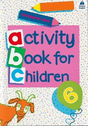 ACTIVITY BOOK FOR CHILDREN Nº6 | 9780194218351 | CLARK, CHRISTOPHER | Galatea Llibres | Librería online de Reus, Tarragona | Comprar libros en catalán y castellano online
