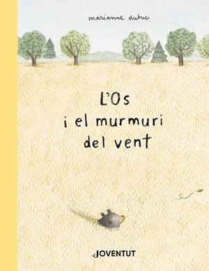 L'OS I EL MURMURI DEL VENT | 9788426147608 | DUBUC, MARIANNE | Galatea Llibres | Llibreria online de Reus, Tarragona | Comprar llibres en català i castellà online