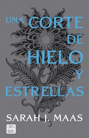UNA CORTE DE HIELO Y ESTRELLAS (UNA CORTE DE ROSAS Y ESPINAS, 4) | 9788408257134 | MAAS, SARAH J. | Galatea Llibres | Librería online de Reus, Tarragona | Comprar libros en catalán y castellano online