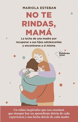 NO TE RINDAS, MAMÁ | 9788418927744 | ESTEBAN, MARIOLA | Galatea Llibres | Llibreria online de Reus, Tarragona | Comprar llibres en català i castellà online
