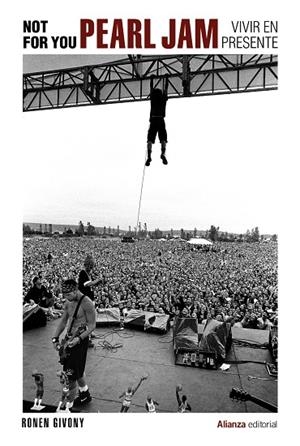 NOT FOR YOU. PEARL JAM, VIVIR EN PRESENTE | 9788413627977 | GIVONY, RONEN | Galatea Llibres | Llibreria online de Reus, Tarragona | Comprar llibres en català i castellà online