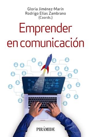 EMPRENDER EN COMUNICACIÓN | 9788436846348 | JIMÉNEZ-MARÍN, GLORIA/ELÍAS ZAMBRANO, RODRIGO | Galatea Llibres | Librería online de Reus, Tarragona | Comprar libros en catalán y castellano online