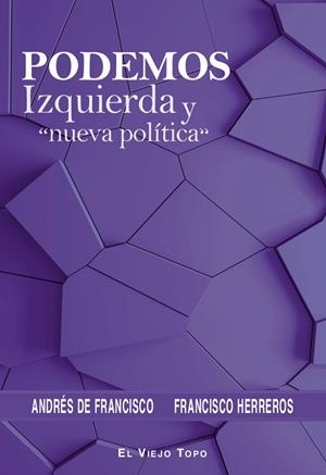 PODEMOS IZQUIERDA Y NUEVA POLITICA | 9788419200020 | DE FRANCISCO, ANDRES / HERREROS, FRANCISCO | Galatea Llibres | Librería online de Reus, Tarragona | Comprar libros en catalán y castellano online