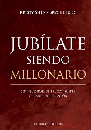 JUBÍLATE SIENDO MILLONARIO | 9788491118411 | SHEN, KRISTY/LEUNG, BRYCE | Galatea Llibres | Librería online de Reus, Tarragona | Comprar libros en catalán y castellano online