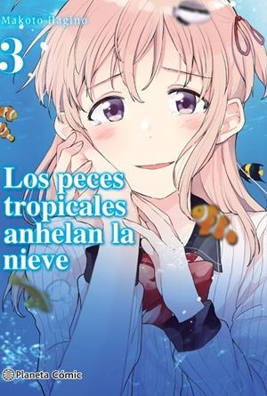 LOS PECES TROPICALES ANHELAN LA NIEVE 3 | 9788413426167 | HAGINO, MAKOTO | Galatea Llibres | Librería online de Reus, Tarragona | Comprar libros en catalán y castellano online