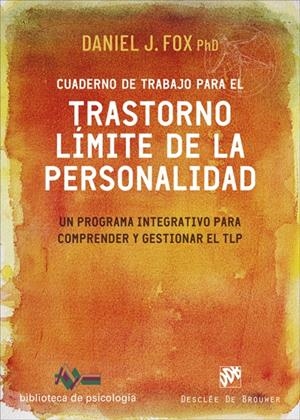 CUADERNO DE TRABAJO PARA EL TRASTORNO LÍMITE DE LA PERSONALIDAD. | 9788433031495 | FOX, DANIEL | Galatea Llibres | Llibreria online de Reus, Tarragona | Comprar llibres en català i castellà online