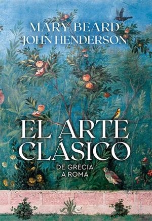EL ARTE CLÁSICO | 9788413843292 | BEARD, MARY/HENDERSON, JOHN | Galatea Llibres | Llibreria online de Reus, Tarragona | Comprar llibres en català i castellà online